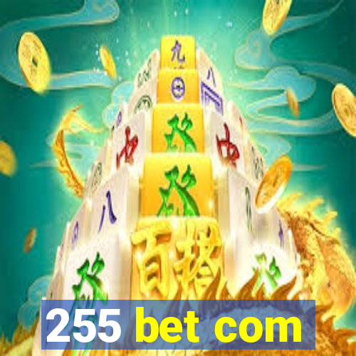 255 bet com